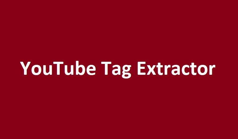 why you need youtube tag extractor